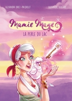 Mamie Mage: La perle du lac (French Edition) 238124171X Book Cover