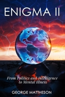 Enigma II: From Politics and Intelligence to Mental Illness B0DP5RJCMN Book Cover