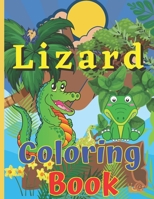 Lizard Coloring Book: Reptiles Coloring book Coloring Book For toddlers Coloring Book For 2-4-6-7-10-14 B09S61YRZC Book Cover