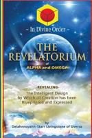 The Revelatorium: Of Alpha and Omega 1505574587 Book Cover
