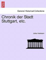 Chronik der Stadt Stuttgart 1241472572 Book Cover