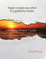 A Psalms Prayer Guide 0998110957 Book Cover