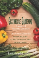 Greenhouse Gardening 2 Books in 1: Vegetable Gardening and Hydroponic B087R98YVX Book Cover