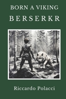 Born a Viking: Berserkr: Second book of the Born a Viking Saga 173804582X Book Cover