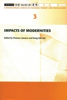 Impacts of Modernities (Traces: a Multilingualseries of Cultural Theory and Translation) 962209645X Book Cover