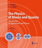 The Physics Of Atoms And Quanta: Introduction To Experiments And Theory 3540177027 Book Cover