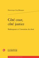 Cote Cour, Cote Justice : Shakespeare et l'invention du Droit 2406057275 Book Cover