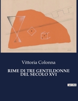 Rime Di Tre Gentildonne Del XVI Secolo 1979845921 Book Cover