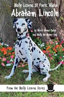 Molly Learns 10 Facts About Abraham Lincoln 1958533076 Book Cover