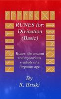RUNES for: Divination (Advanced): Runes: the ancient and mysterious symbols of a forgotten age. 0982792107 Book Cover
