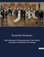 Fatti Attenenti All Inquisizione E Sua Istoria Generale E Particolare Di Toscana B0CG541TSS Book Cover
