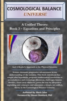 Cosmological Balance Universe: A Unified Theory: Book 3 - Equations and Principles 1688252827 Book Cover