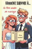 Comment survivre à la première année de mariage et les suivantes ? (French Edition) B0HD88DN9S Book Cover