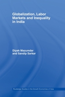 Globalization, Labour Markets and Inequality in India 0415544858 Book Cover