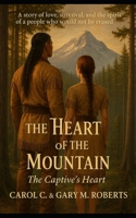 The Heart of the Mountain (The Captive's Heart) B0G2S78LHX Book Cover