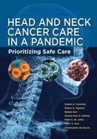 Head and Neck Cancer Care in a Pandemic : Prioritizing Safe Care 1607953064 Book Cover