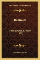 Rameaux: Odes, Satyres, Ballades (1839) 1166979229 Book Cover