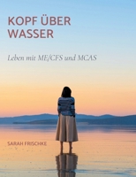 Kopf über Wasser: Leben mit ME/CFS und MCAS (German Edition) 3759784054 Book Cover