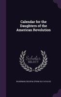 Calendar for the Daughters of the American Revolution 1355513669 Book Cover