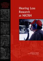 Hearing Loss Research at NIOSH: Reviews of Research Programs of the National Institute for Occupational Safety and Health 030910274X Book Cover
