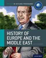 History of Europe & the Middle East: Course Companion (Oxford IB Diploma Programme) 0199180776 Book Cover