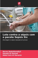 Luta contra a sépsis com o pacote Sepsis Six (Portuguese Edition) 6208587298 Book Cover