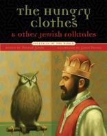The Hungry Clothes and Other Jewish Folktales 1402726511 Book Cover