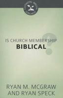 Is Church Membership Biblical? 1601784295 Book Cover