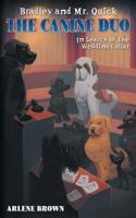 Bradley and Mr. Quick: The Canine Duo: In Search of the Wedding Collar 1457543842 Book Cover