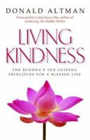 Living Kindness: The Buddha's Ten Guiding Principles for a Blessed Life 1930722230 Book Cover