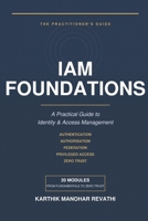 IAM Foundations: A Practical Guide to Identity & Access Management (Cyber Mastery Series) B0GXF754CG Book Cover