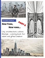 New York, New York... part 4: City, architecture, culture, lifestyle – coloring book for adults and gifted children 1692938460 Book Cover