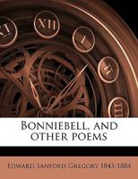 Bonniebell: and other poems 1166464288 Book Cover