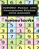 Sudoku- Puzzle- 250 Challenging Puzzles with Answers: Sudoku Puzzle with Answers 1533650705 Book Cover