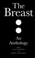 The Breast: An Anthology 0964129280 Book Cover