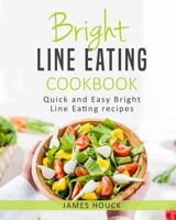 Bright Line Eating: Bright Line Eating Cookbook: Quick and Easy Bright Line Eating Recipes 1979814287 Book Cover