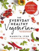 The Everyday Healthy Vegetarian: Delicious Meals from the Indian Kitchen 935009827X Book Cover