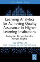 Learning Analytics for Achieving Quality Assurance in Higher Learning Institutions: Malaysian Perspectives for Global Insights 1032953659 Book Cover