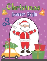 Christmas Scissor Skills: A Fun Cut & Paste Activity Book For Kids Ages 3-5 Great Gift Idea For Toddlers & Kindergarten & ... Christmas B08PJM3B6V Book Cover