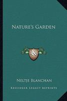 Nature's Garden: With Many Color Illustrations 9353979579 Book Cover