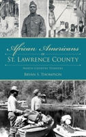 African Americans of St. Lawrence County: North Country Pioneers 1540258335 Book Cover
