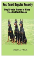 Best Guard Dogs for Security: Dog Breeds Known to Make Excellent Watchdogs B093KPXBJP Book Cover