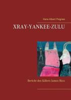 Xray-Yankee-Zulu: Bericht des Killers James Rico 374125634X Book Cover