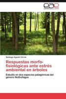 Respuestas morfo-fisiológicas ante estrés ambiental en árboles 384657984X Book Cover