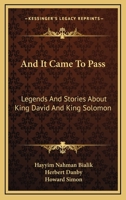 And It Came To Pass: Legends And Stories About King David And King Solomon 1163178063 Book Cover