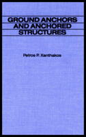 Ground Anchors and Anchored Structures 0471525200 Book Cover