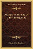 Passages in the Life of a Fast Young Lady 1018398074 Book Cover