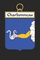 Charbonneau: Charbonneau Coat of Arms and Family Crest Notebook Journal (6 x 9 - 100 pages) 1699198403 Book Cover