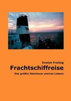 Frachtschiffreise: Das größte Abenteuer meines Lebens 3831146489 Book Cover