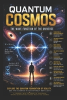 Quantum Cosmos: The Wave Function of the Universe B0DQ5DDDGM Book Cover